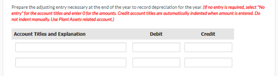 Prepare the adjusting entry necessary at the end of the year to record depreciation for the year. (If no entry is required, s