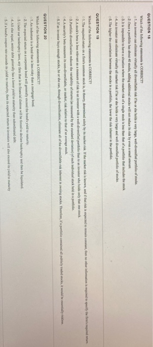 QUESTION 18 Which of the following statement is CORRECTY 1. An invests can eliminate virtually all diventable risk of he or s