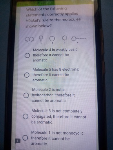 Which of the following statements correctly applies Hückels rule to the molecules shown below? Molecule 4 is weakly basic, t
