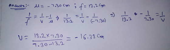 Answer: M= -7.30 cm ; f = 13.2 cm I= II & I 13.2 V (6730) 7.30 v vs 13.287.30 = -16.33 Com 9.30-13.2