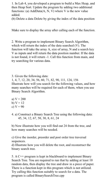 1. In Lab 4, you developed a program to build a Max Heap, and then Heap Sort. Update the program by adding two additional fun