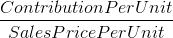 Contribution PerUnit Sales PricePerUnit