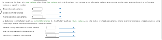 b. Determine the direct labor rate variance, direct labor time variance, and total direct labor cost variance. Enter a favora