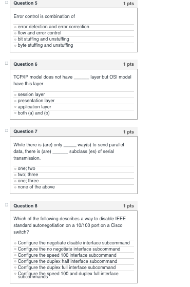 Question 5 1 pts Error control is combination of error detection and error correction flow and error control bit stuffing and