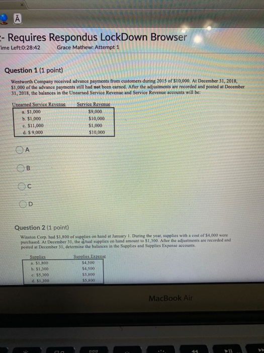 Ā -- Requires Respondus LockDown Browser ime Left:0:28:42 Grace Mathew: Attempt 1 Question 1 (1 point) Wentworth Company rece
