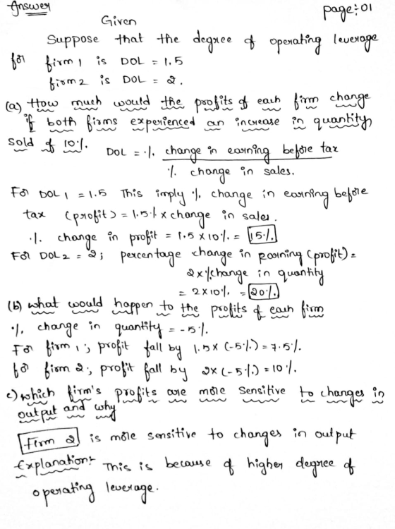 DOL = 1.5 Inswer page: 01 Given Suppose that the degree of operating leverage for firm i is firm 2 is DOL = 0. (a) How much w