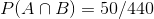 P(A\cap B) = 50/440