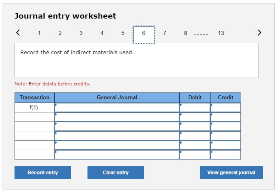 Journal entry worksheet < 1 2 3 4 5 5 6 7 8 IIIII 13 > Record the cost of indirect materials used. Note: Enter debits before