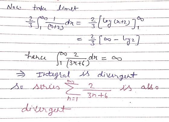 Now take limet GO 2 S 2 (leg (242) ] din = Sentos C 3. T 3 [oo by z hence (36) 2 da = ∞ Integral so sirius is divergent sh 2
