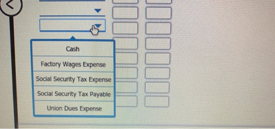 Cash Factory Wages Expense Social Security Tax Expense Social Security Tax Payable Union Dues Expense
