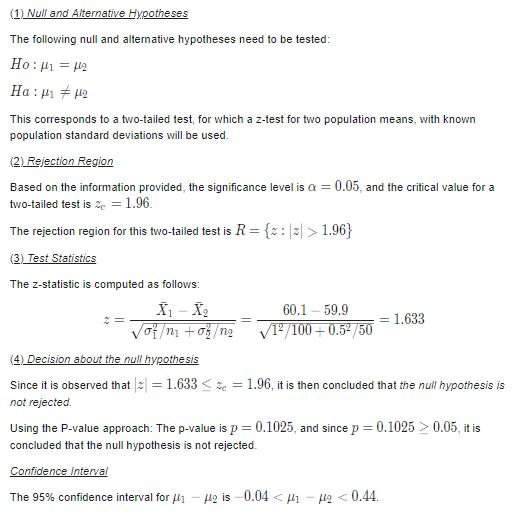 The following null and alternative hypotheses need to be tested This corresponds to a two-tailed test, for which a z-test for