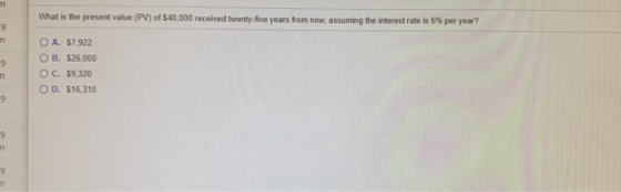 What is the present value (PV) of 540,000 received twenty-five years from now, assuming the interest rate is 6% per year? F O