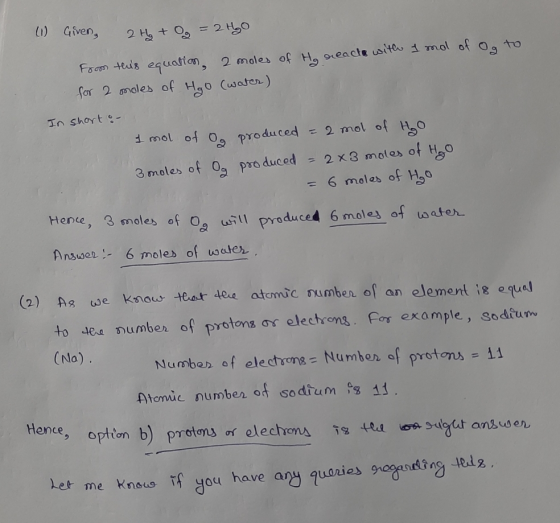 (1) Given, 2 H₂ + = 20 From this equation, 2 moles of Hg reace with I mol of Og to for 2 moles of Hgo (water) In short o- 1 m