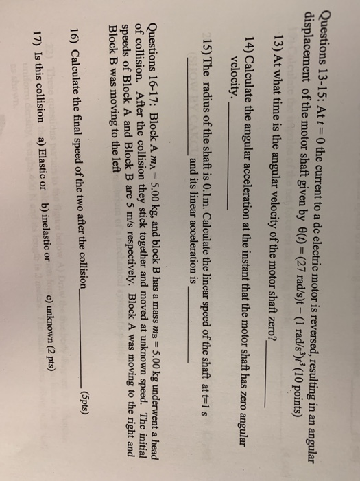 Questions 13-15: At t=0 the current to a dc electric motor is reversed, resulting in an angular displacement of the motor sha