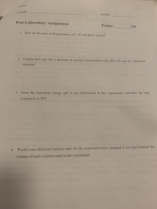NAME: DATE: Post-Laboratory Assignment Points: 1. How are the rates of disappearance of l and Bros related? 2. Explain how an