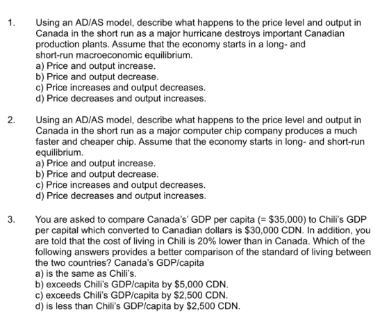Using an AD/AS model, describe what happens to the price level and output in Canada in the short run as a major hurricane des