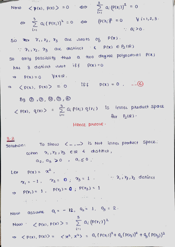 Now <P(x), P(x)) = 0 E ai (Ploid) = 0 3 جے ¿ Qi ( PIV:))2 = 0 (P(703= 0 Hi=1,2,3 i=1 *; ai >o. So 81,82,83 P(x). sroots are o