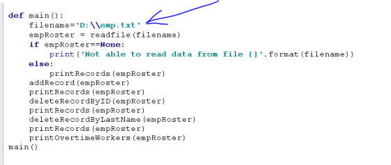 def main filename-, D: \\emp . txt , empRoster readfile (filename) if empRoster--None: print (Not able to read data from fil