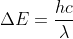 \Delta{E}=\frac{hc}{\lambda}