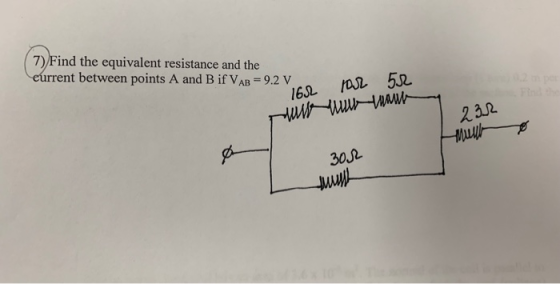 7) Find the equivalent resistance and the rrent between points A and B if VAB-92Vol 52. 163 232 302