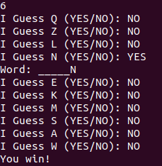 6 I Guess Q (YES/NO): NO I Guess Z (YES/NO): NO I Guess L (YES/NO): NO I Guess N (YES/NO): YES Word: N I Guess E (YES/NO): NO