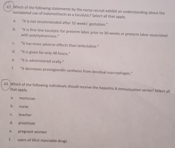 43. Which of the following statements by the nurse recruit exhibit an understanding about the nonlabeled use of indomethacin