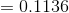=0.1136