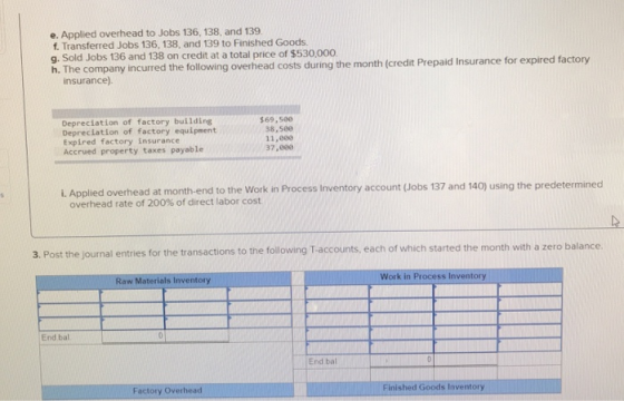 e. Applied overhead to Jobs 136, 138, and 139. f. Transferred Jobs 136, 138, and 139 to Finished Goods g. Sold Jobs 136 and 1