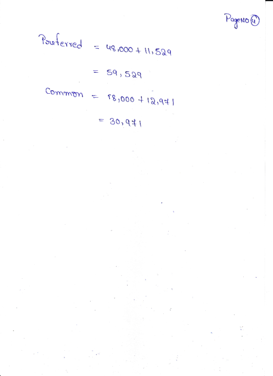 Page No Poreferred = 48,000 + 11,529 = 59,529 Common = 18,000 + 12,941 = 30,941