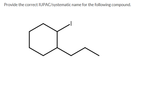 Provide the correct IUPAC/systematic name for the following compound.
