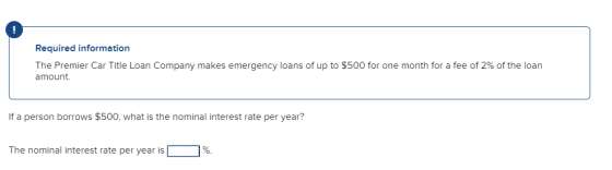 Required information The Premier Car Title Loan Company makes emergency loans of up to $500 for one month for a fee of 2% of