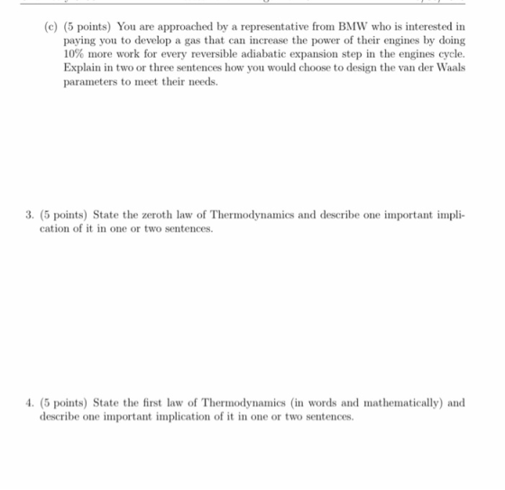 (c) (5 points) You are approached by a representative from BMW who is interested in paying you to develop a gas that can incr