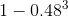 1-0.48^{3}