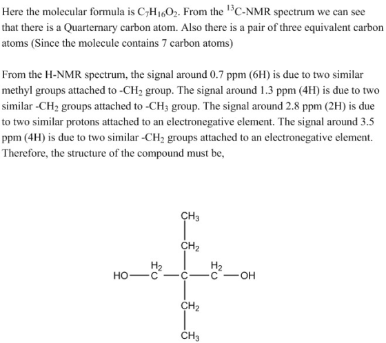 Here the molecular formula is C7H1602. From the C-NMR spectrum we can see atoms (Since the molecule contains 7 carbon atoms)