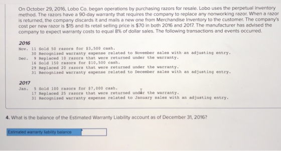 On October 29, 2016, Lobo Co. began operations by purchasing razors for resale. Lobo uses the perpetual inventory method. The