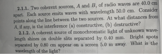 2.1.1. Two coherent sources, A and B, of radio waves are 40.0 cm apart. Each source emits waves with wavelength 50.0 cm. Cons