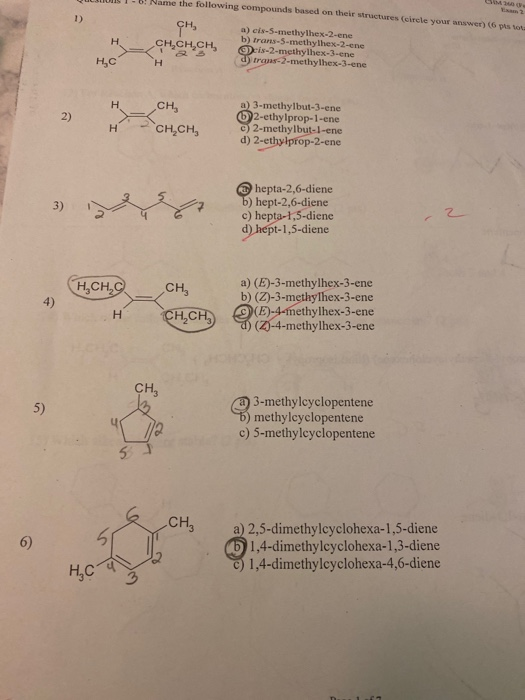 - 6! Name the following compounds based on their structures (circle your answer) (6 pts tot сн. CH,CH.CH) a) eis-5-methylhex-