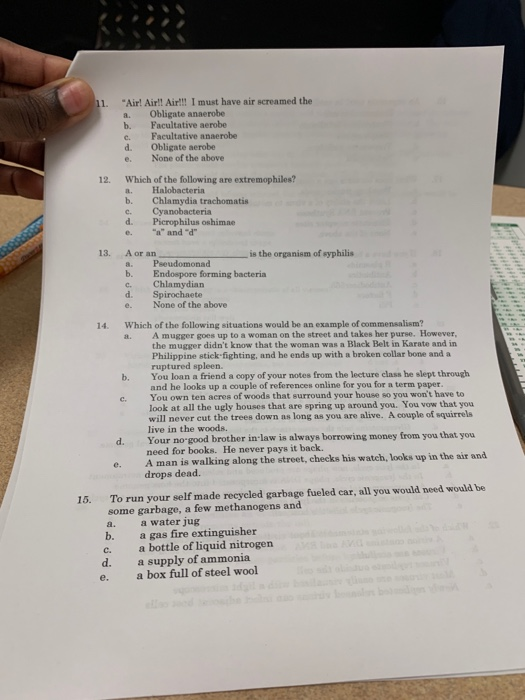Air! Airll Airl!! I must have air screamed the a. Obligate anaerobe b. Facultative aerobe c. Facultative anaerobe d. Obligat
