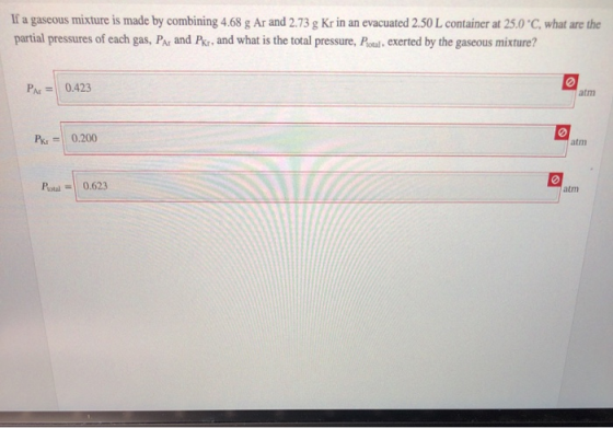 If a gaseous mixture is made by combining 4.68 g Ar and 2.73 g Krin an evacuated 2.50 L container at 25.0 °C, what are the pa
