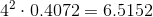 4^2 \cdot 0.4072 = 6.5152