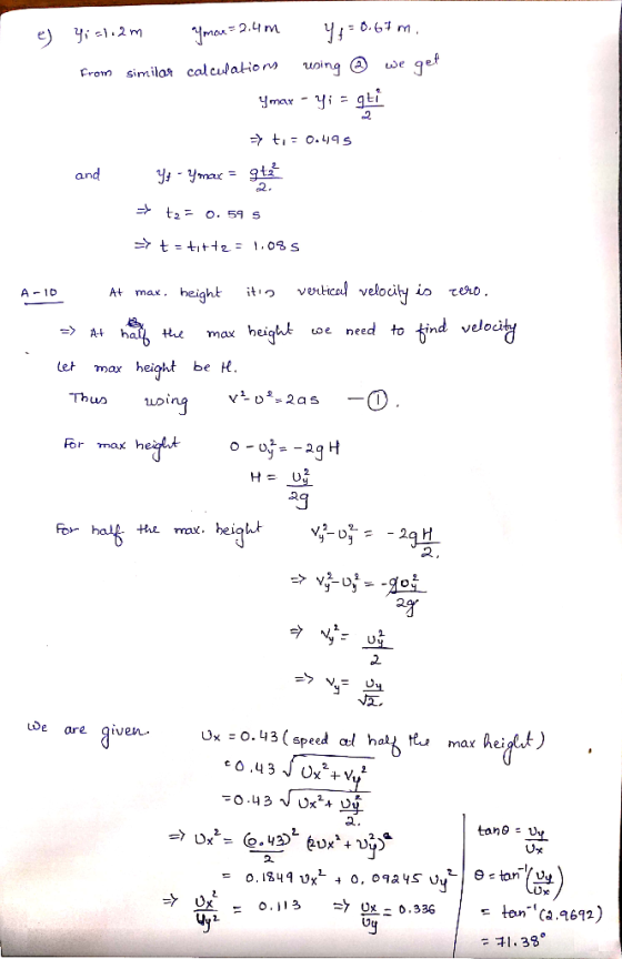I e) Yialiam Ymen=2.4m Yg = 8.64 m. from similar calculations using @ we get ymax - yi = gti →> t = 0.495 and Yt - Ymax = gta