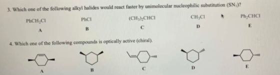 3. Which one of the following alkyl halides would react faster by unimolecular nucleophilic substitution (SN.)? PhCH,CI Phci