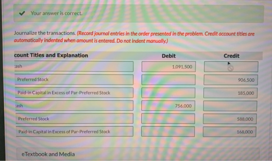 Your answer is correct. Journalize the transactions. (Record journal entries in the order presented in the problem. Credit ac