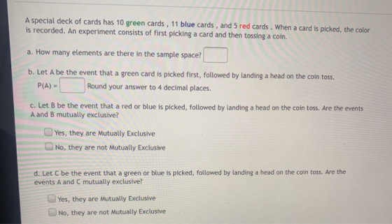 A special deck of cards has 10 green cards, 11 blue cards, and 5 red cards. When a card is picked, the color is recorded. An