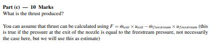Part (c) — 10 Marks What is the thrust produced? You can assume that thrust can be calculated using F = hede Were - free free