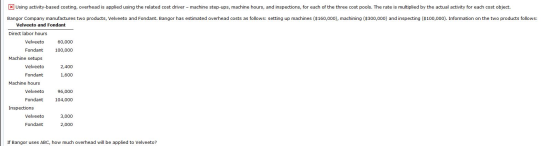 x Using activity-based costing, overhead is applied using the related cost driver - machine step-ups, machine hours, and insp
