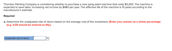 Thornton Painting Company is considering whether to purchase a new spray paint machine that costs $3,200. The machine is expe