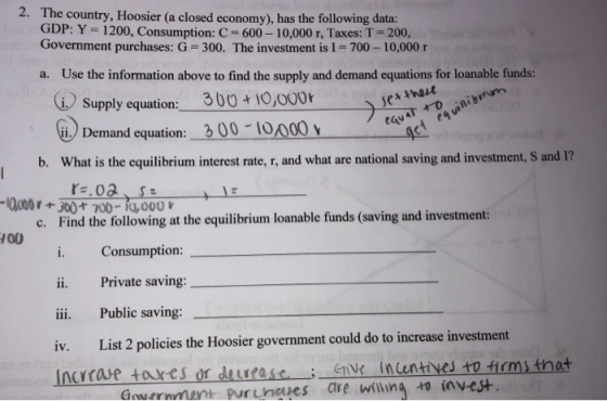 2. The country, Hoosier (a closed economy), has the following data: GDP: Y = 1200, Consumption: C=600 - 10,000 r, Taxes: T =