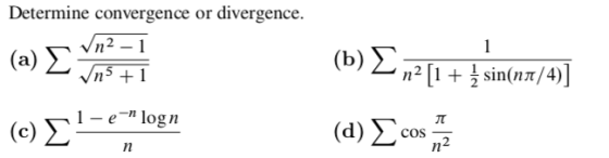 Determine convergence or divergence. n5 +1 n2(n/4) 1-e logn coS_ 1n 1n