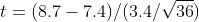 t = (8.7-7.4)/(3.4/V36)
